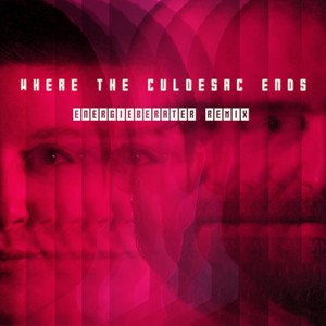 Where the Culdesac Ends (Der Energieberater Remix)