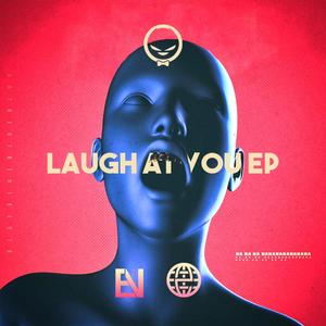 Laugh At You EP