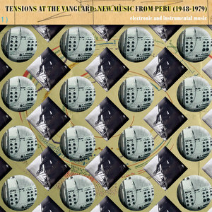 Tensions at the Vanguard: New Music From Peru (1948-1979)