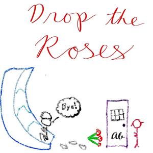 Drop the Roses (Reimagined)