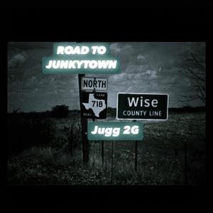 Road To JunkyTown (Explicit)