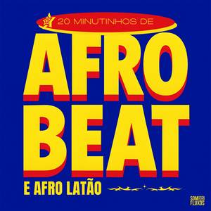 20 Minutinhos de Afro Beat e Afro Latão (Explicit)