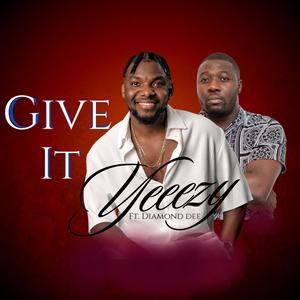 Give It (feat. Diamond Dee)