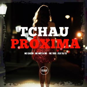 Tchau Próxima (Explicit)