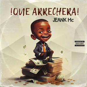 QUE ARRECHERA (feat. JEANK Mc)
