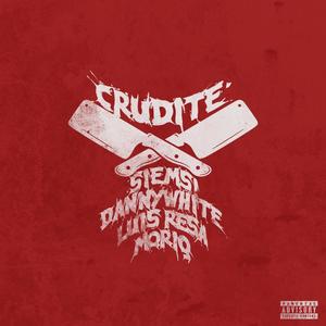 Cruditè (feat. Danny White, Luis Resa & Moriq) [Explicit]