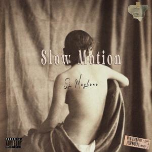 SLOW MOTION (Explicit)