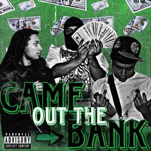 Came Out The Bank (Explicit)