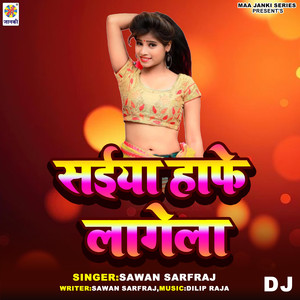 Saiya Hafe Lagela DJ