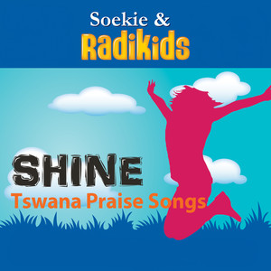 Shine - Tswana Praise Songs