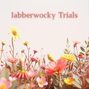 Jabberwocky Trials