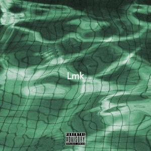 LMK (Explicit)