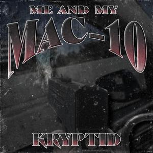 Me and My Mac-10 (Explicit)