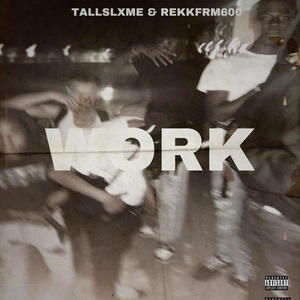 Work (feat. Rekkfrm600) [Explicit]