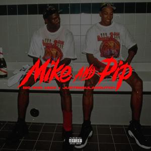 Mike & Pip (Explicit)