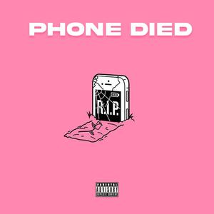 Phone Died (Explicit)