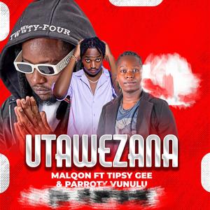 Utawezana (feat. Tipsy Gee & Parroty vunulu) (Explicit)