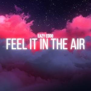 Feel it in the air (Explicit)