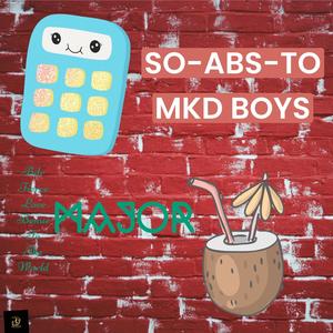 SO-ABS-TO MKD BOYS (feat. BigDreams)