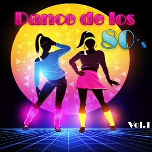 Dance de los 80´s, Vol. 1