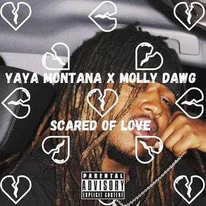 Scared Of Love (feat. Molly Dawg) (Explicit)