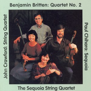 BRITTEN: String Quartet No. 2 / CRAWFORD, J.: String Quartet No. 2 / CHIHARA: Ellington Fantasy / Sequoia (Sequoia String Quartet)