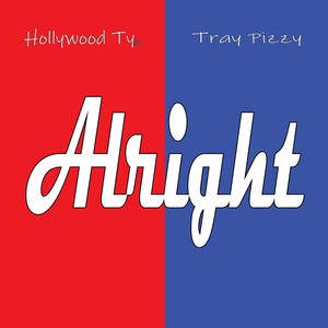 Alright (feat. Tray Pizzy) (Explicit)
