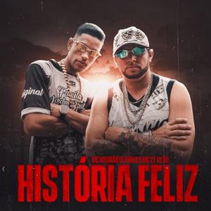 História feliz (feat. Mc Magrão de Perus & Mc 2T Vilão)