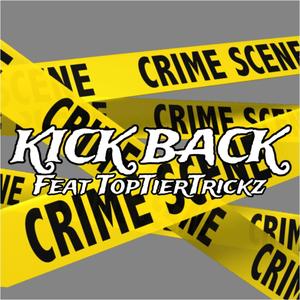 Kick Back (feat. TopTierTrickz) [Explicit]