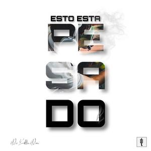 Esto Esta Pesado (Explicit)