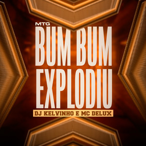 Mtg - Bum Bum Explodiu (Explicit)