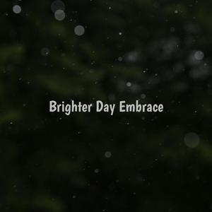 Brighter Day Embrace