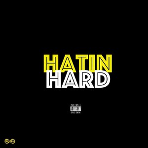 Hatin' Hard (Explicit)