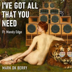 I've Got All That You Need (feat. Mandy Edge)