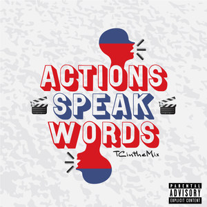 Actions Speak Words (Explicit)