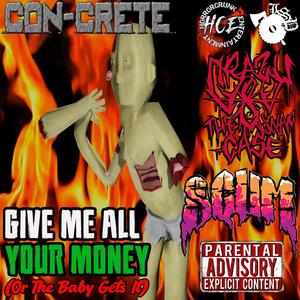 Give Me All Your Money (feat. Crazy8 The Snap Case & Scum) [Remix] [Explicit]