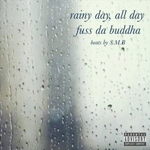 rainy day, all day (Explicit)