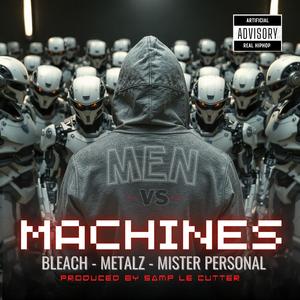 Men vs. Machines (feat. Metalz, Mister Personal & Samp Le Cutter) (Explicit)