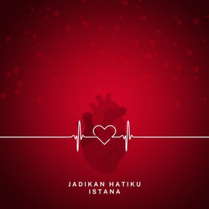 JADIKAN HATIKU ISTANA