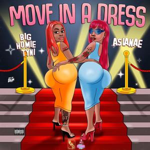 MOVE IN A DRESS (feat. Big Homie Ty.Ni) [Radio Edit] [Explicit]