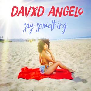 Say Something (Explicit)