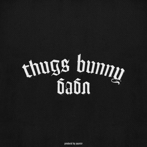 thugs bunny (Explicit)