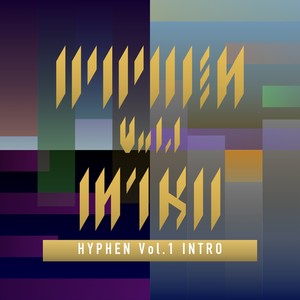 HYPHEN Vol.1 Intro