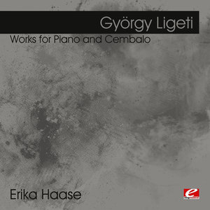 Ligeti: Works for Piano and Cembalo (Digitally Remastered)