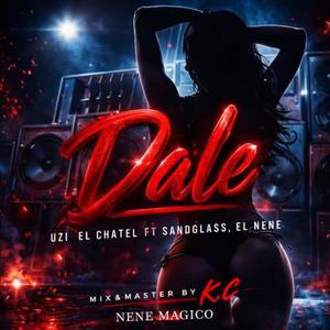 Dale (feat. Sandglass & El NeNe)