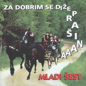 Za Dobrim Se Diže Prašina