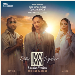 Hayya Hayya (Better Together) (Spanish Version) (Music from the FIFA World Cup Qatar 2022 Official Soundtrack) (2022卡塔尔世界杯 西班牙语版原声带)