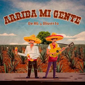 Arriba Mi Gente (feat. Oliverto) [Explicit]