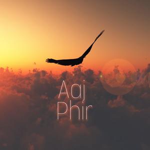Aaj Phir(feat. Lalit & Varun) (Explicit)