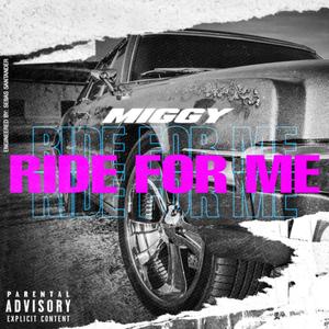 Miggy Bastian - Ride for me (Explicit)